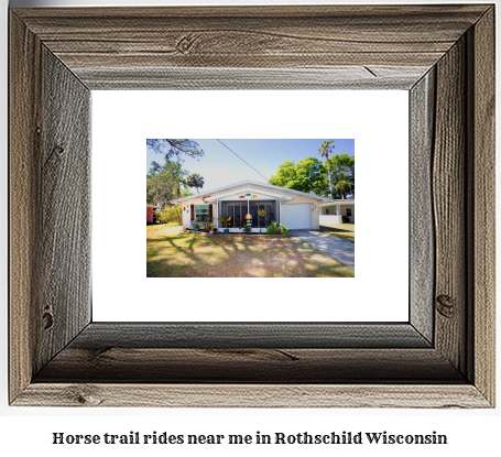 horse trail rides near me in Rothschild, Wisconsin